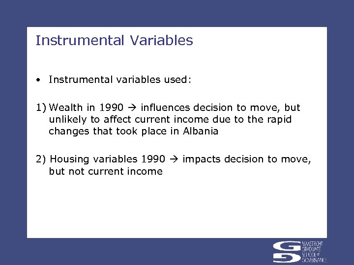 Instrumental Variables • Instrumental variables used: 1) Wealth in 1990 influences decision to move,