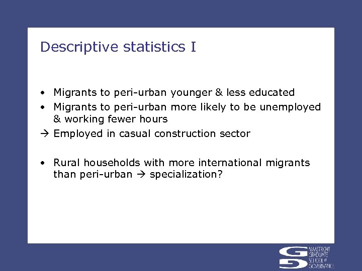 Descriptive statistics I • Migrants to peri-urban younger & less educated • Migrants to