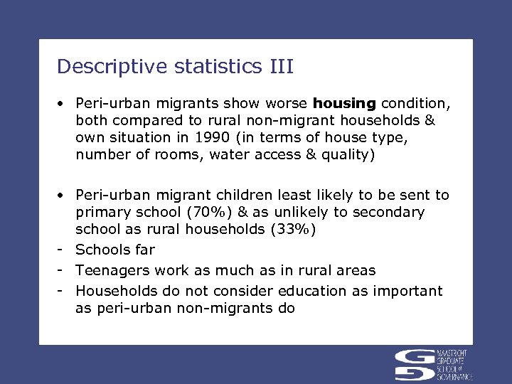 Descriptive statistics III • Peri-urban migrants show worse housing condition, both compared to rural