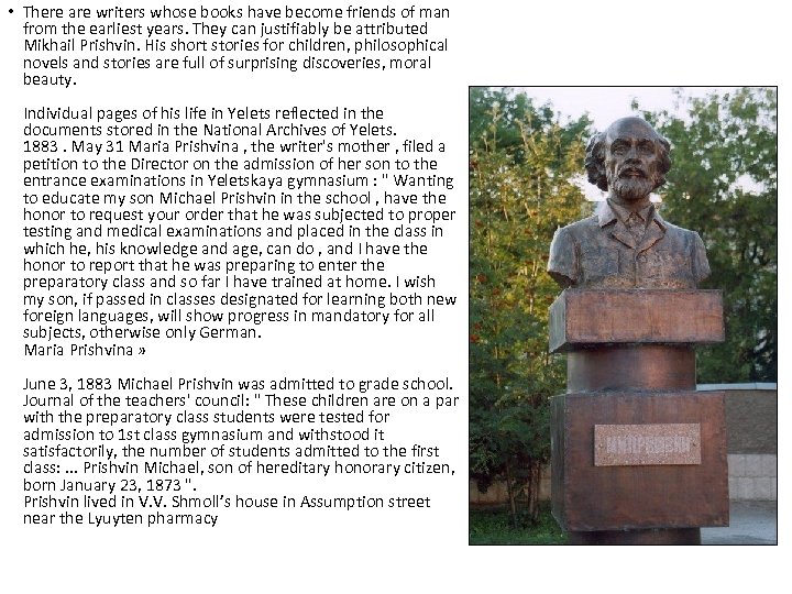  • There are writers whose books have become friends of man from the