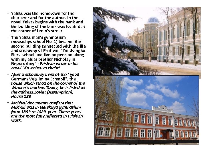  • Yelets was the hometown for the character and for the author. In