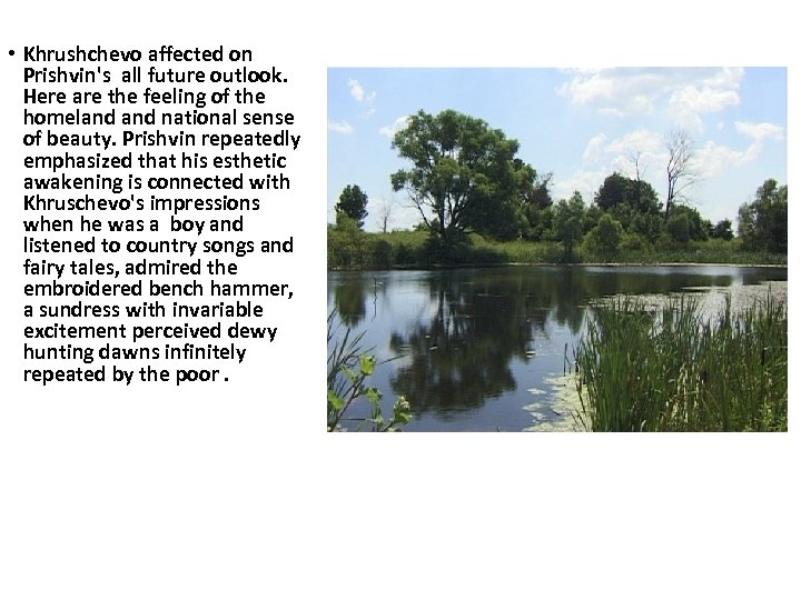  • Khrushchevo affected on Prishvin's all future outlook. Here are the feeling of