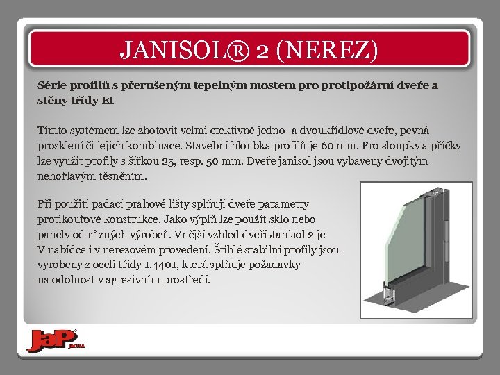 JANISOL® 2 (NEREZ) Série profilů s přerušeným tepelným mostem protipožární dveře a stěny třídy