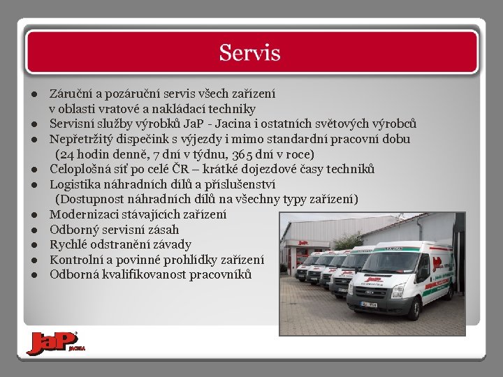 Záruční a pozáruční servis všech zařízení v oblasti vratové a nakládací techniky l Servisní