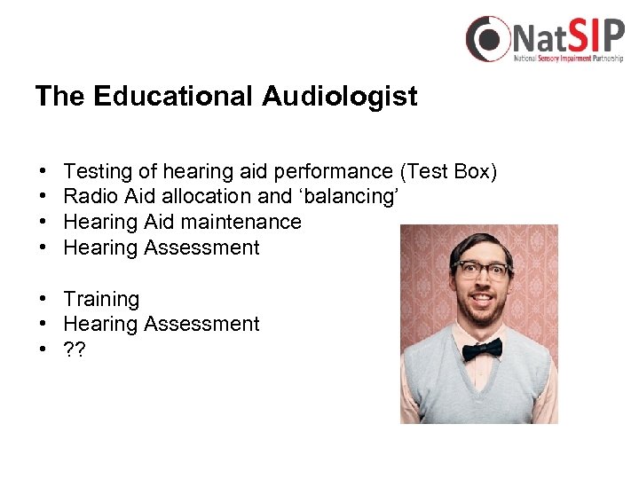 The Educational Audiologist • • Testing of hearing aid performance (Test Box) Radio Aid