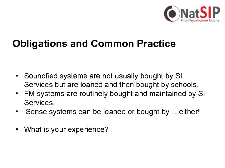 Obligations and Common Practice • Soundfied systems are not usually bought by SI Services