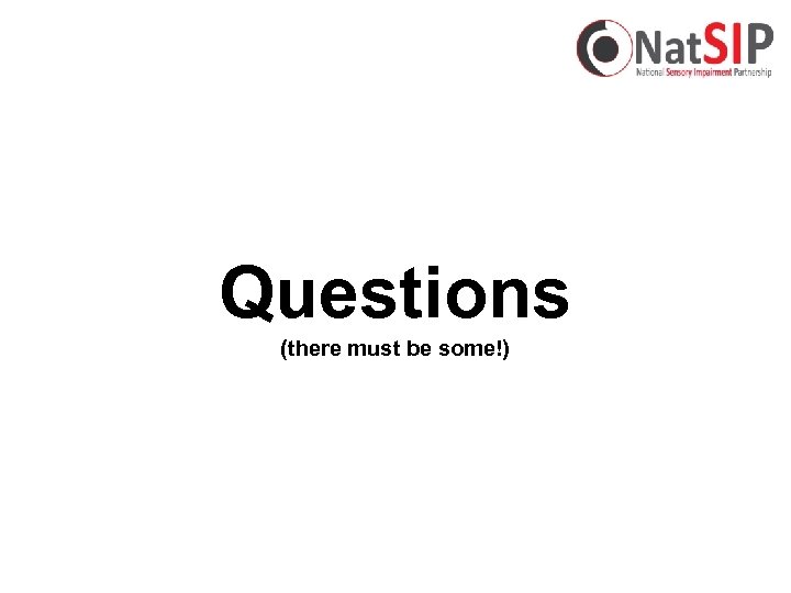 Questions (there must be some!) 