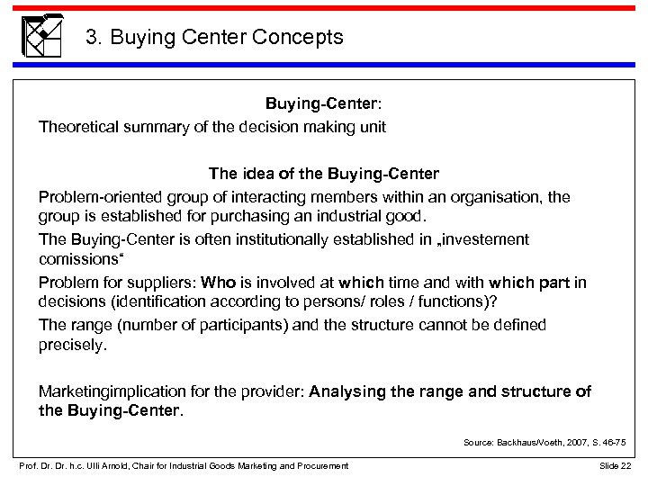3. Buying Center Concepts Buying-Center: Theoretical summary of the decision making unit The idea