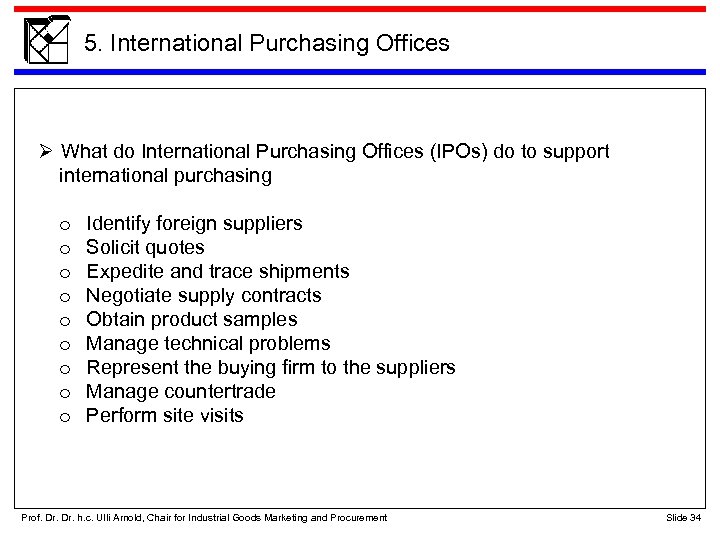 5. International Purchasing Offices What do International Purchasing Offices (IPOs) do to support international