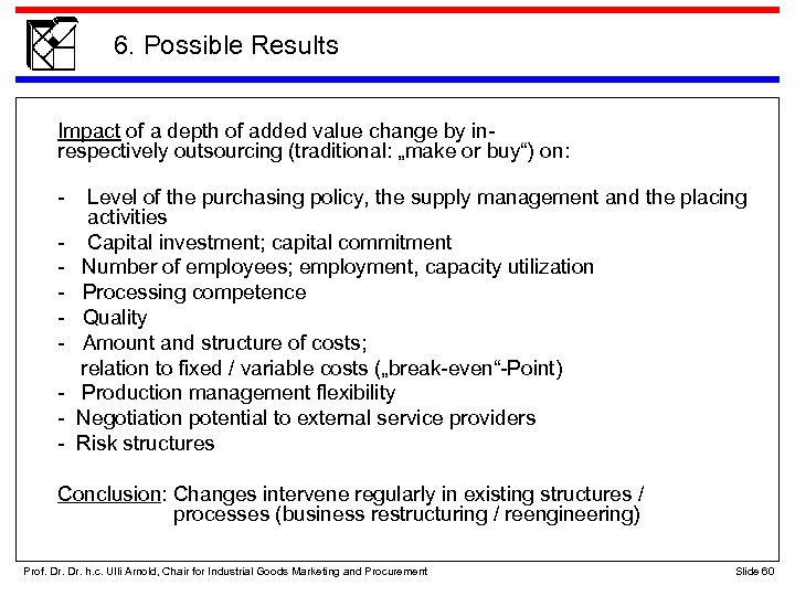 6. Possible Results Impact of a depth of added value change by inrespectively outsourcing