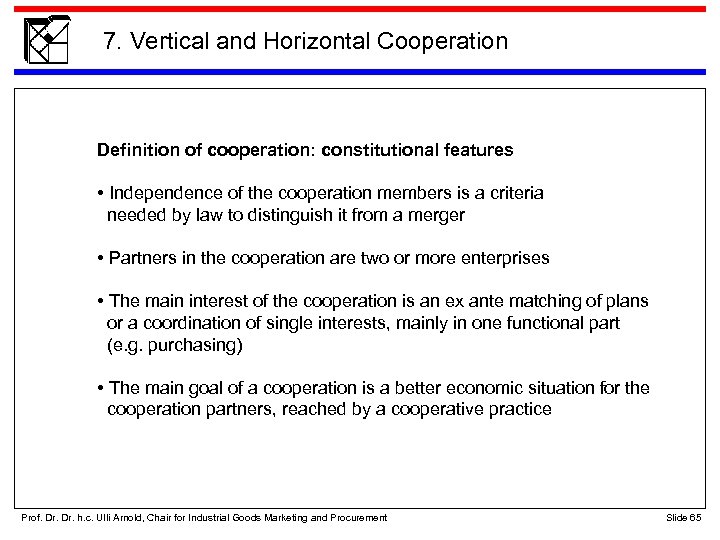 7. Vertical and Horizontal Cooperation Definition of cooperation: constitutional features • Independence of the