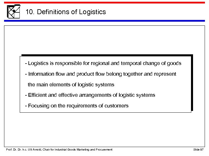 10. Definitions of Logistics - Logistics is responsible for regional and temporal change of