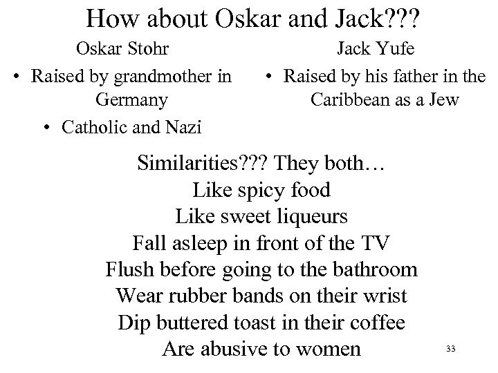 How about Oskar and Jack? ? ? Oskar Stohr • Raised by grandmother in