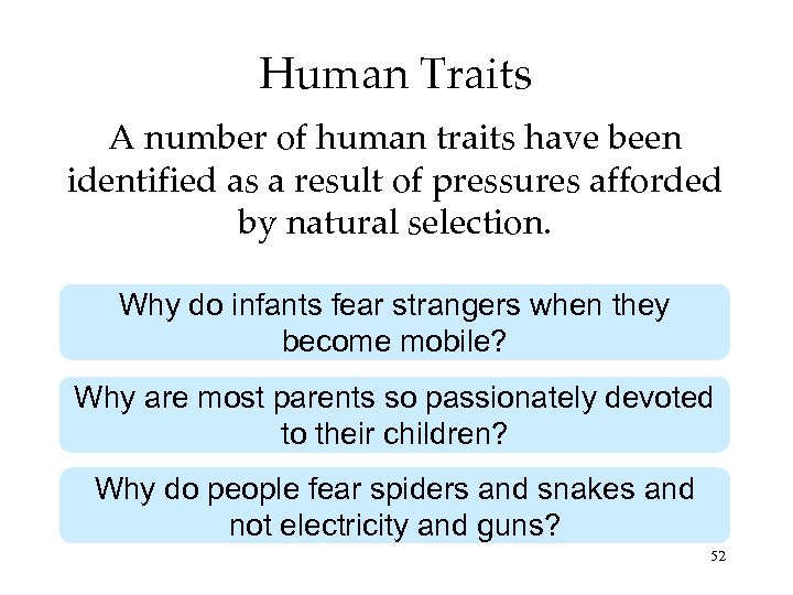 Human Traits A number of human traits have been identified as a result of