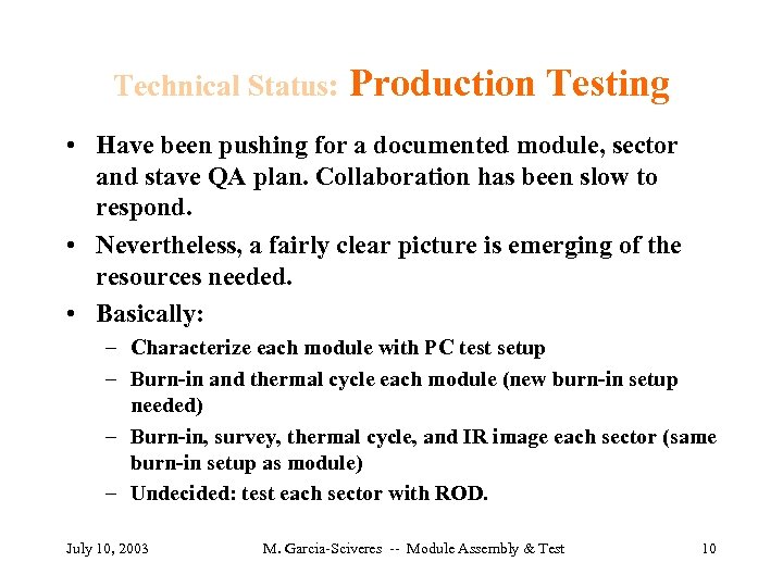 Technical Status: Production Testing • Have been pushing for a documented module, sector and