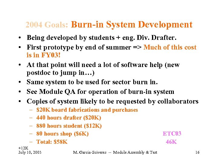2004 Goals: Burn-in System Development • Being developed by students + eng. Div. Drafter.