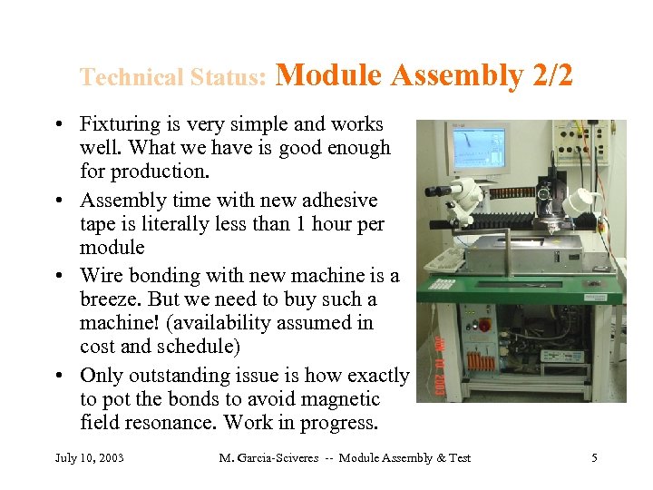 Technical Status: Module Assembly 2/2 • Fixturing is very simple and works well. What
