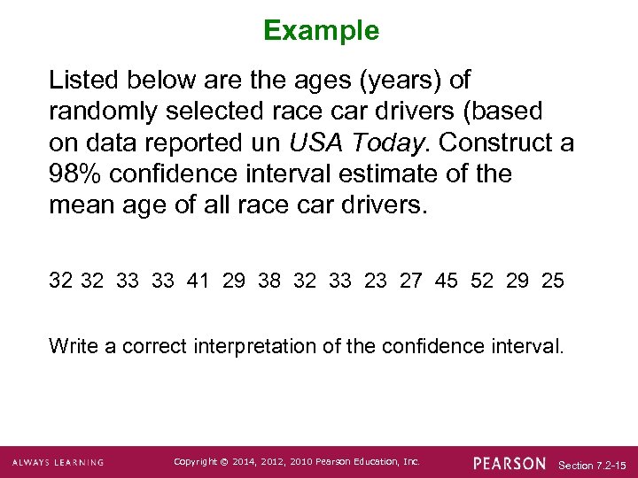 Example Listed below are the ages (years) of randomly selected race car drivers (based
