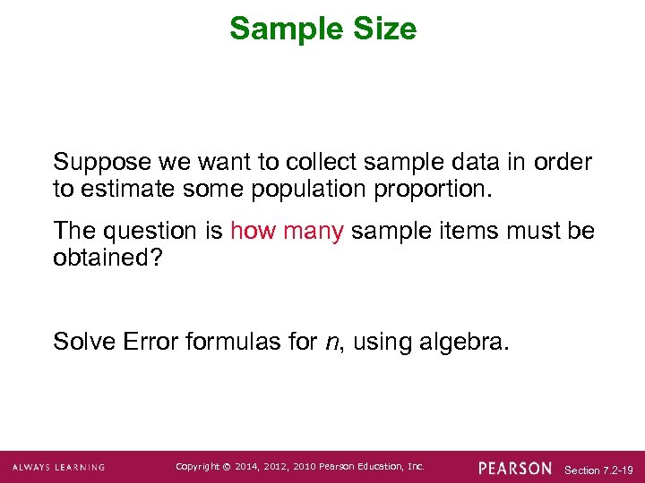 Sample Size Suppose we want to collect sample data in order to estimate some