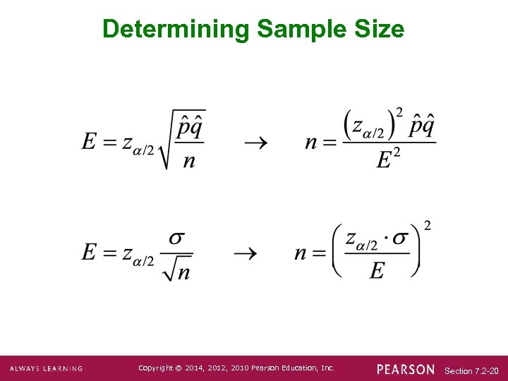 Determining Sample Size Copyright © 2014, 2012, 2010 Pearson Education, Inc. Section 7. 2