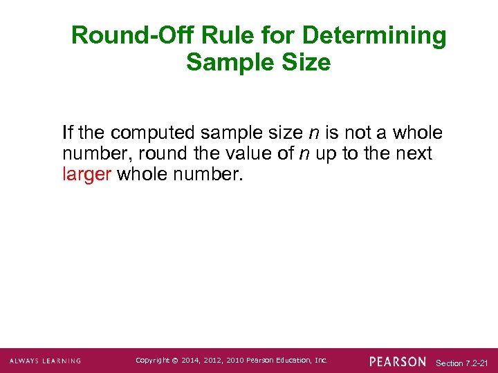 Round-Off Rule for Determining Sample Size If the computed sample size n is not