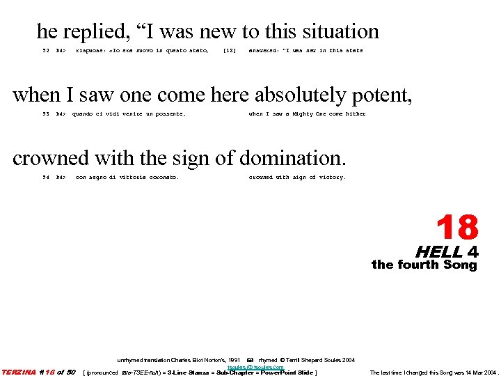 he replied, “I was new to this situation 52 h 4> rispuose: «Io era