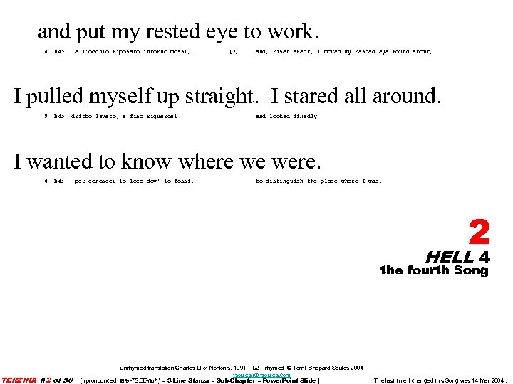 and put my rested eye to work. 4 h 4> e l'occhio riposato intorno