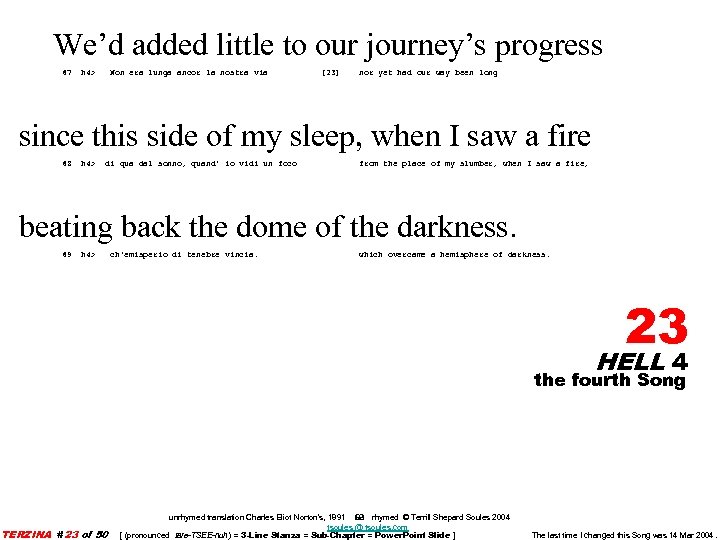 We’d added little to our journey’s progress 67 h 4> Non era lunga ancor