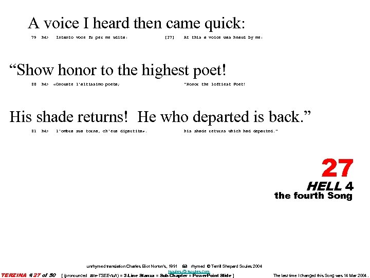 A voice I heard then came quick: 79 h 4> Intanto voce fu per