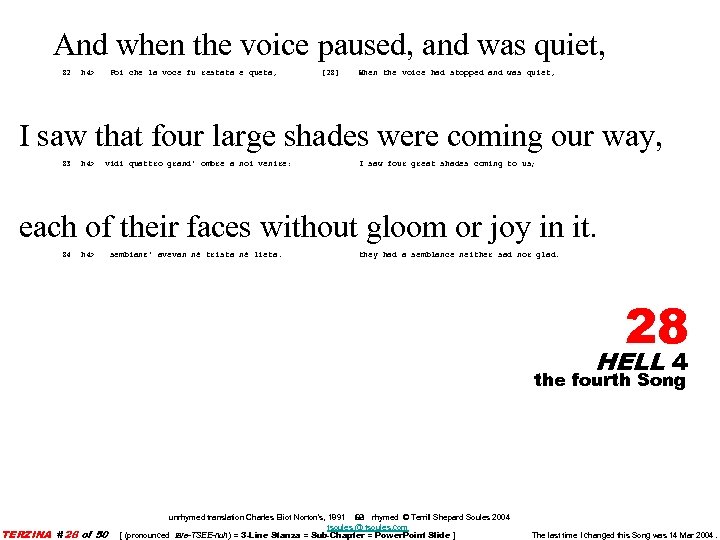 And when the voice paused, and was quiet, 82 h 4> Poi che la