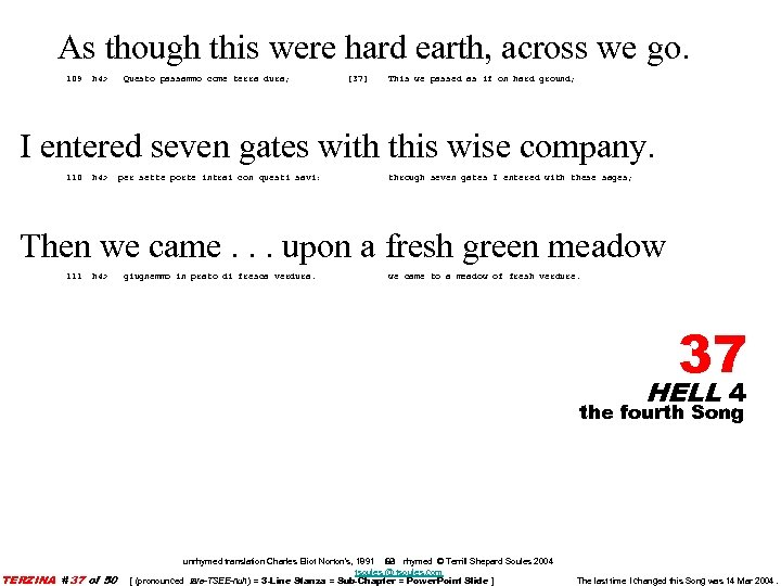 As though this were hard earth, across we go. 109 h 4> Questo passammo