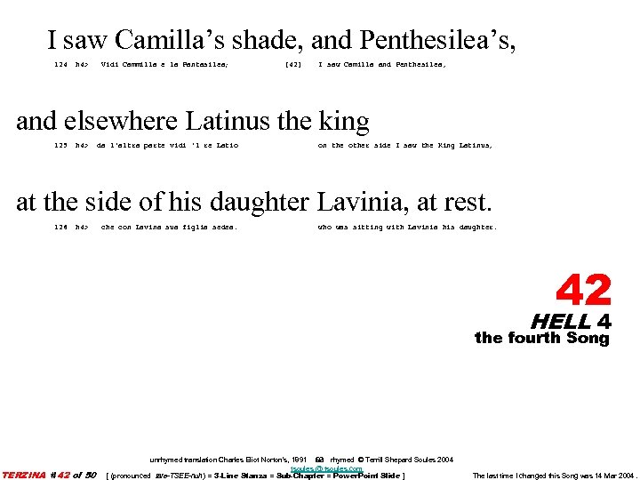 I saw Camilla’s shade, and Penthesilea’s, 124 h 4> Vidi Cammilla e la Pantasilea;