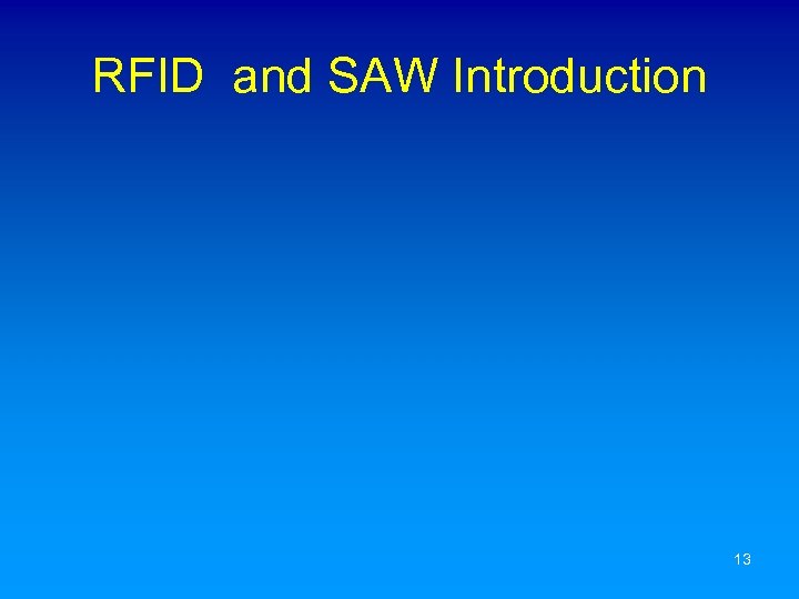 RFID and SAW Introduction 13 