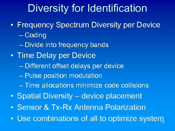 Diversity for Identification • Frequency Spectrum Diversity per Device – Coding – Divide into