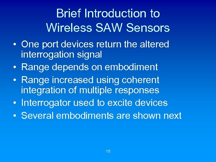 Brief Introduction to Wireless SAW Sensors • One port devices return the altered interrogation