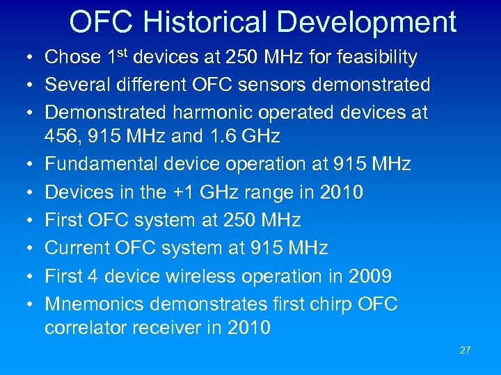 OFC Historical Development • Chose 1 st devices at 250 MHz for feasibility •