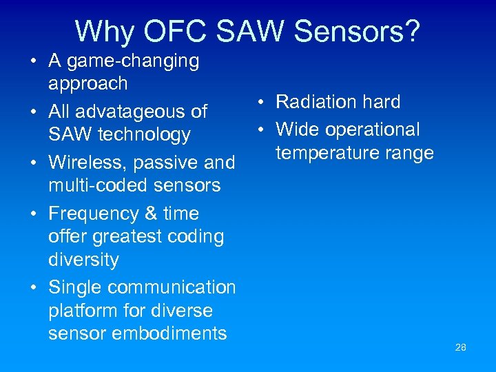 Why OFC SAW Sensors? • A game-changing approach • All advatageous of SAW technology