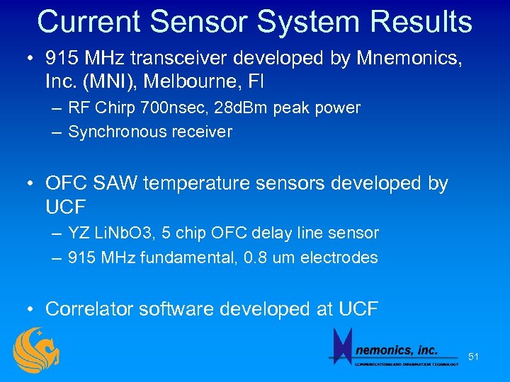 Current Sensor System Results • 915 MHz transceiver developed by Mnemonics, Inc. (MNI), Melbourne,