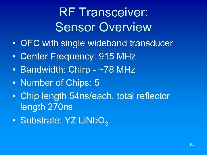 RF Transceiver: Sensor Overview • • • OFC with single wideband transducer Center Frequency: