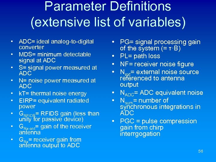 Parameter Definitions (extensive list of variables) • ADC= ideal analog-to-digital converter • MDS= minimum