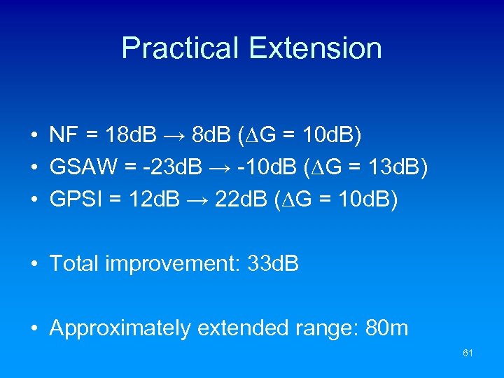 Practical Extension • NF = 18 d. B → 8 d. B (∆G =