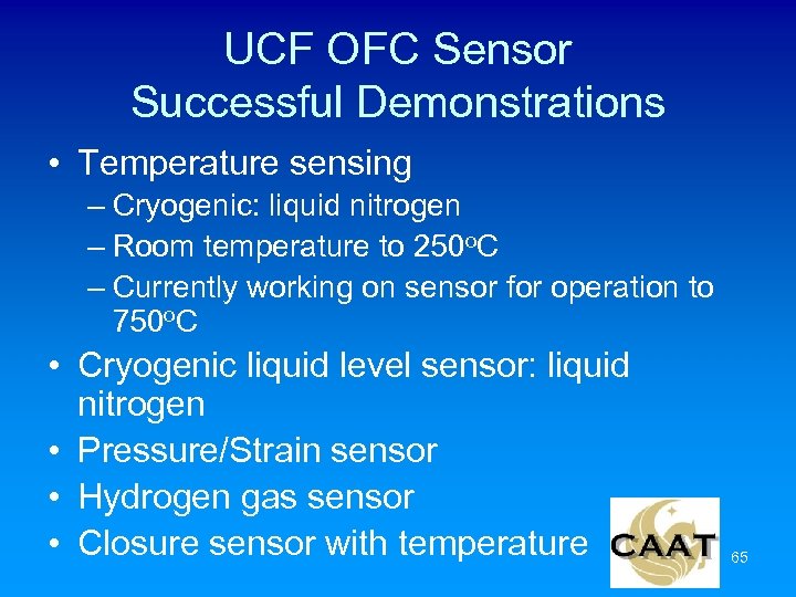 UCF OFC Sensor Successful Demonstrations • Temperature sensing – Cryogenic: liquid nitrogen – Room