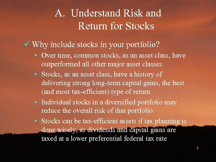 A. Understand Risk and Return for Stocks ü Why include stocks in your portfolio?