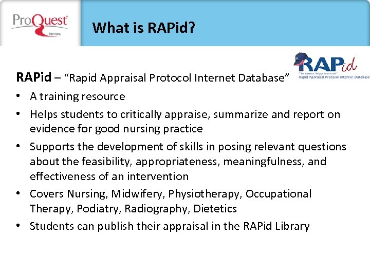 What is RAPid? RAPid – “Rapid Appraisal Protocol Internet Database” • A training resource