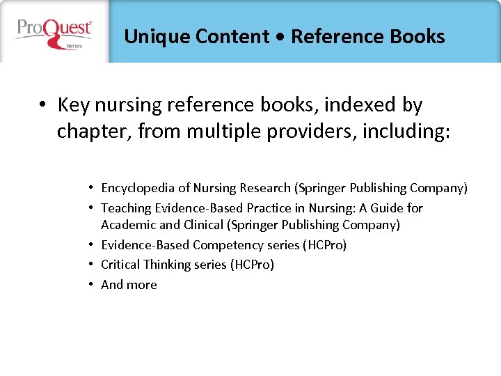 Unique Content • Reference Books • Key nursing reference books, indexed by chapter, from