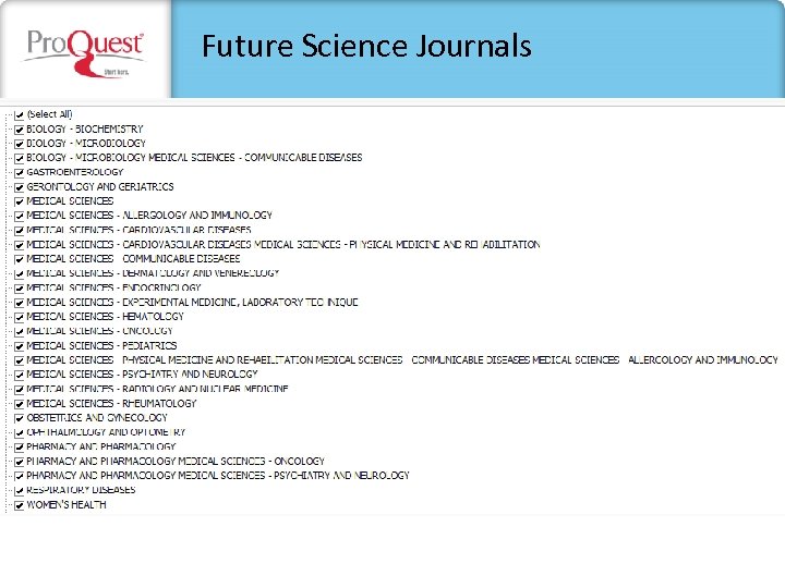 Future Science Journals • 39 titles • 13 titles with impact factor • •
