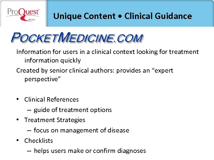 Unique Content • Clinical Guidance Information for users in a clinical context looking for