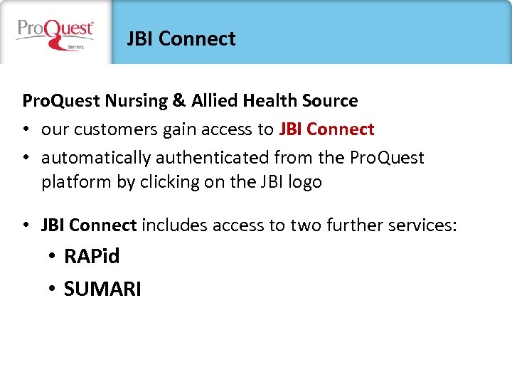 JBI Connect Pro. Quest Nursing & Allied Health Source • our customers gain access