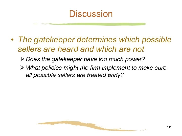 Discussion • The gatekeeper determines which possible sellers are heard and which are not