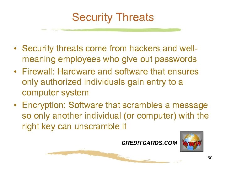 Security Threats • Security threats come from hackers and wellmeaning employees who give out